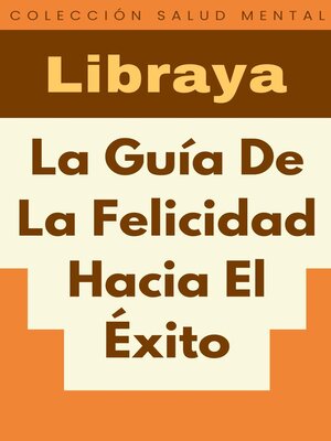 cover image of La Guía De La Felicidad Hacia El Éxito
